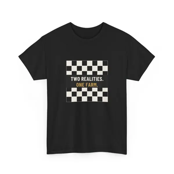 Two Realities, One Farm T-shirt